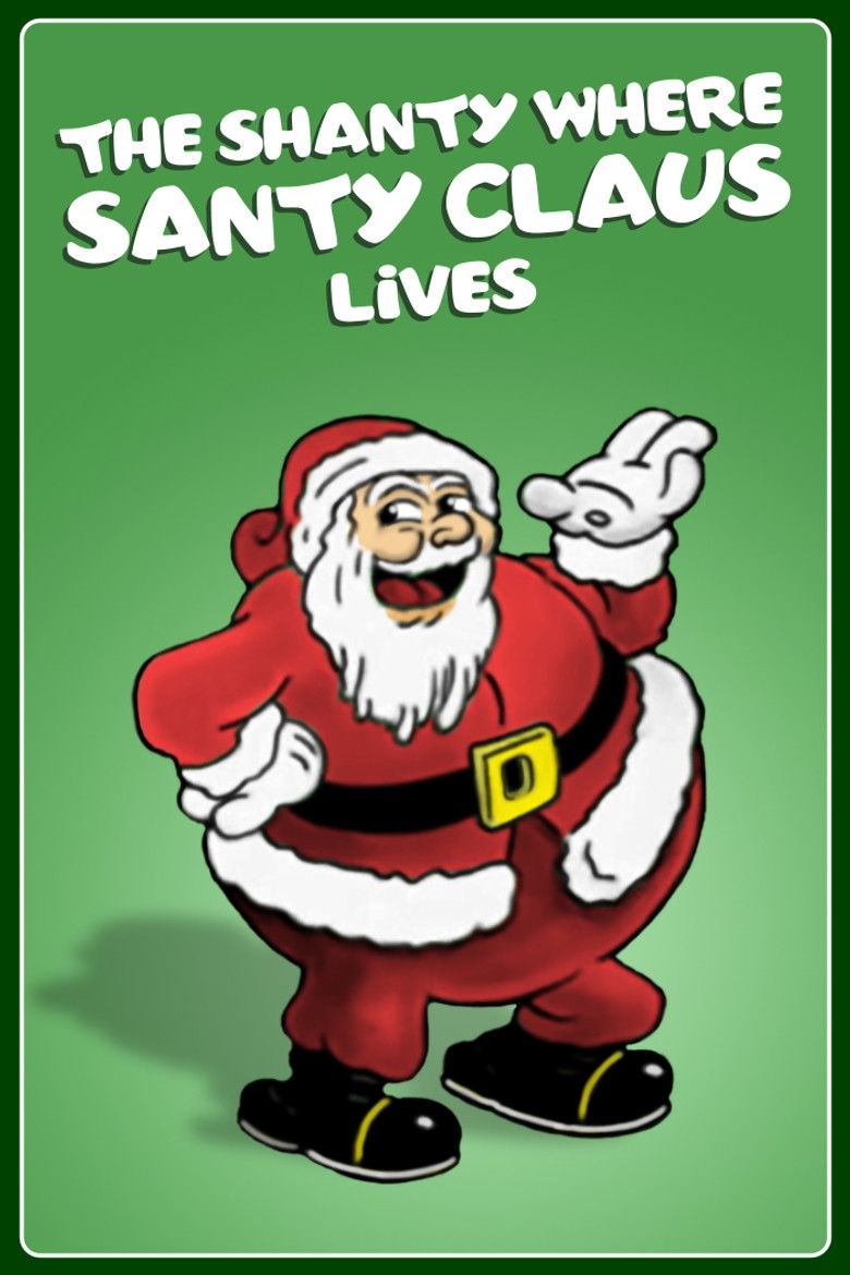 SHANTY WHERE SANTY CLAUS LIVES, THE — TMDB (pass2)