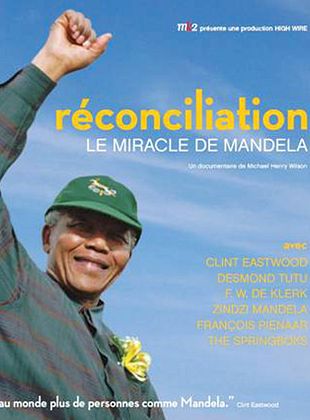 RECONCILIATION: MANDELA'S MIRACLE